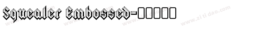 Squealer Embossed字体转换